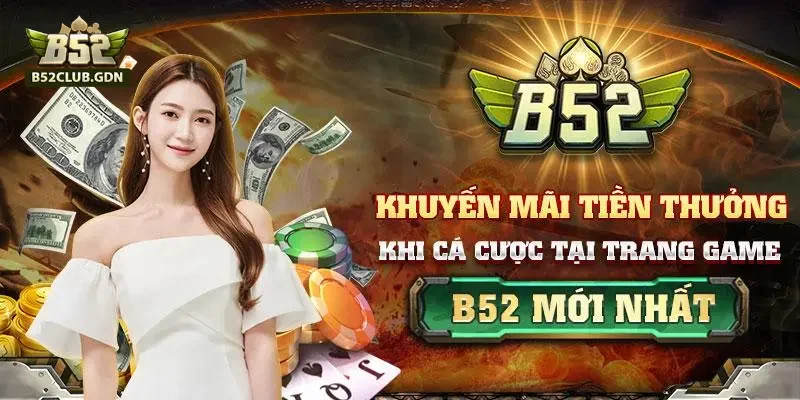 Khuyến mãi hot tại B52Club thu hút hàng triệu game thủ Khuyến mãi hot tại B52Club thu hút hàng triệu game thủ