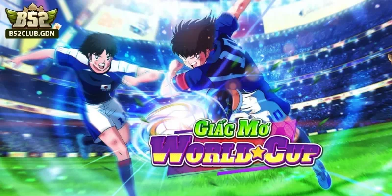 Vào chơi giấc mơ world cup